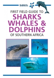 First Field Guide to Sharks, Whales & Dolphins of Southern Africa