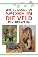 Eerste veldgids: Spore in die veld in Suider-Afrika