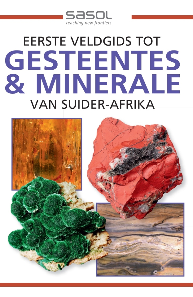 Eerste veldgids tot Gesteentes & Minerale van Suider-Afrika